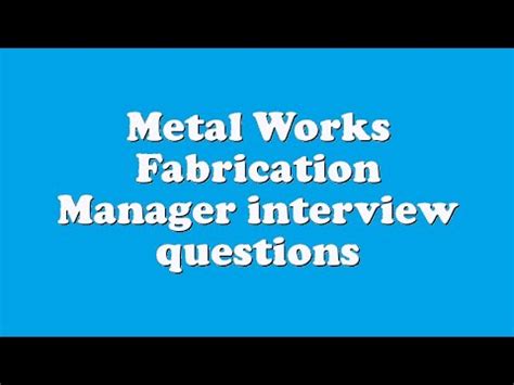 metal fabrication interview questions